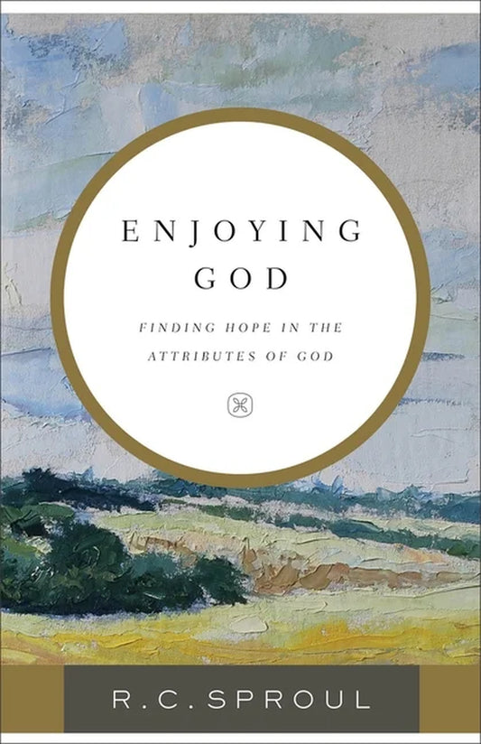 Enjoying God: Finding Hope in the Attributes of God, (Paperback)