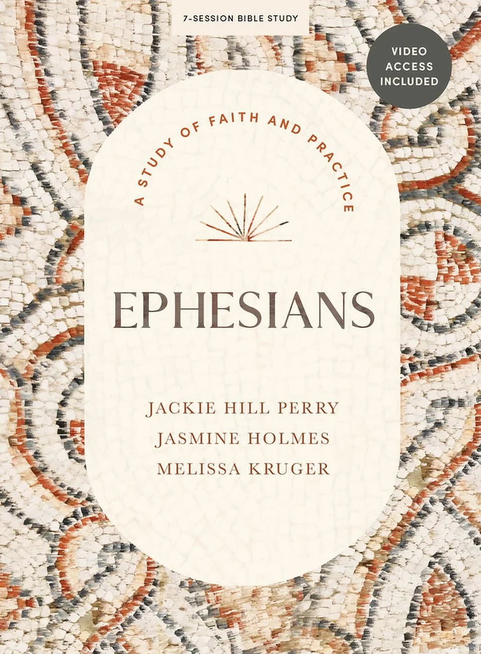 Ephesians - Bible Study Book with Video Access: a Study of Faith and Practice, (Paperback)